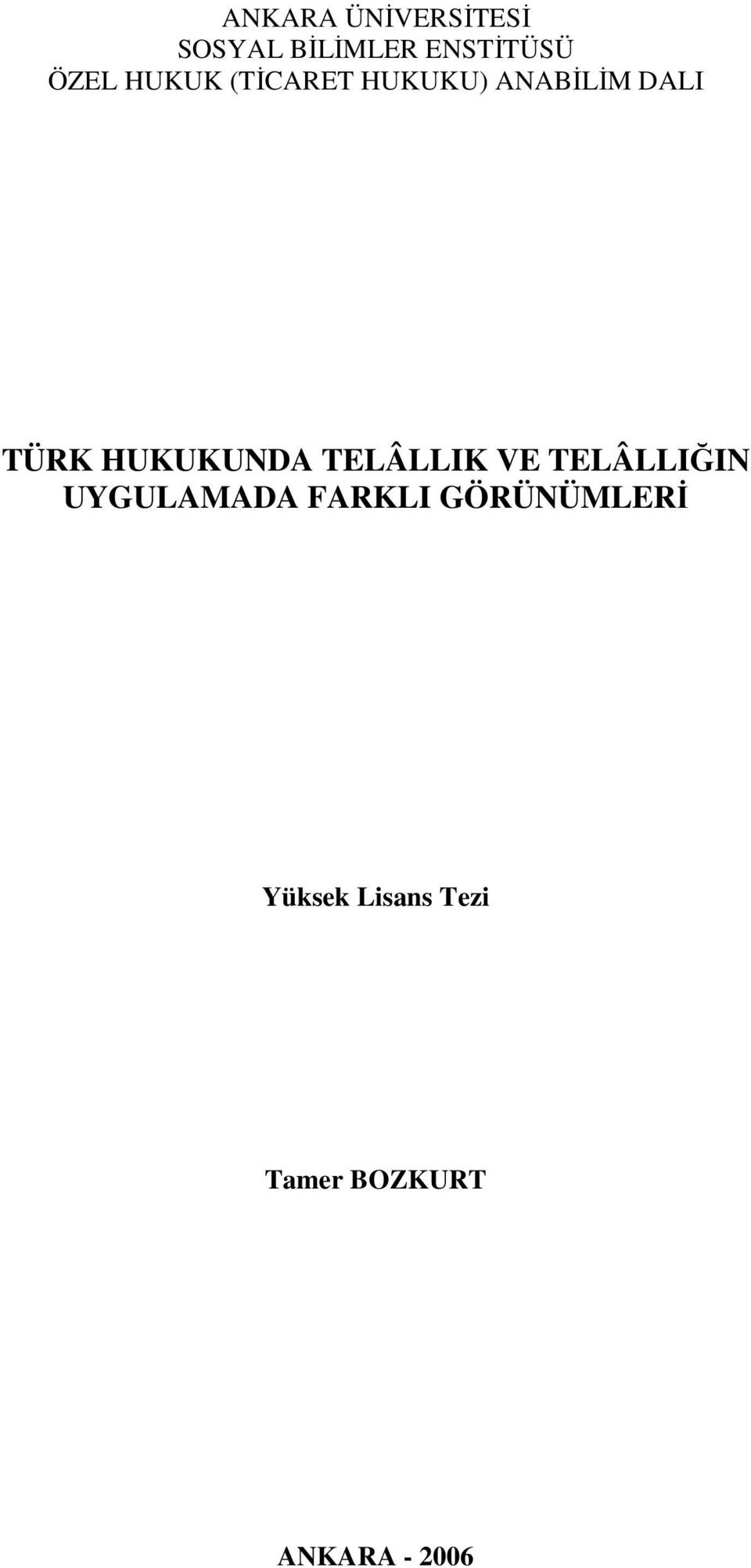 HUKUKUNDA TELÂLLIK VE TELÂLLIĞIN UYGULAMADA FARKLI