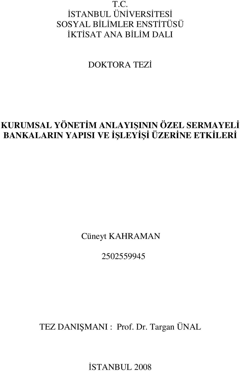 SERMAYELİ BANKALARIN YAPISI VE İŞLEYİŞİ ÜZERİNE ETKİLERİ Cüneyt