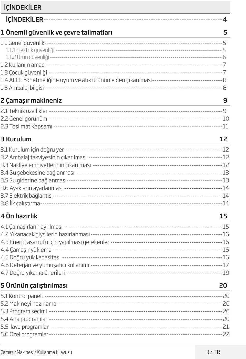 1.2 Ürün güvenliği---------------------------------------------------------------------------------------- 6 1.