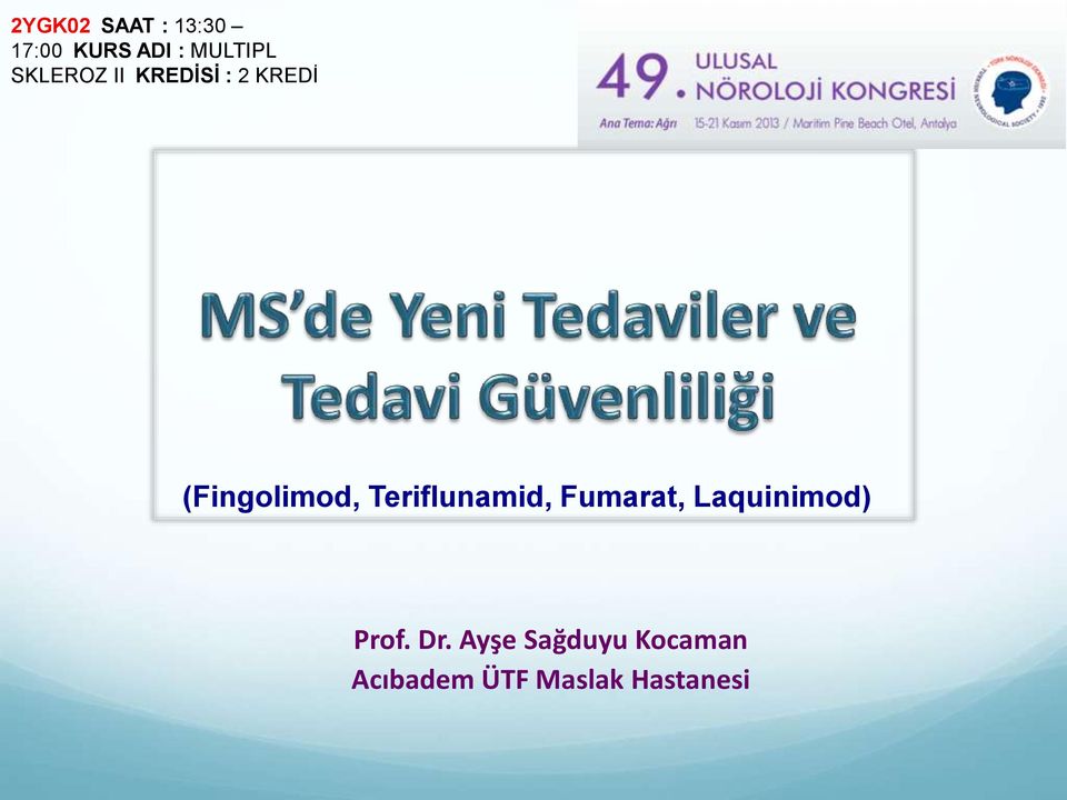 Teriflunamid, Fumarat, Laquinimod) Prof. Dr.