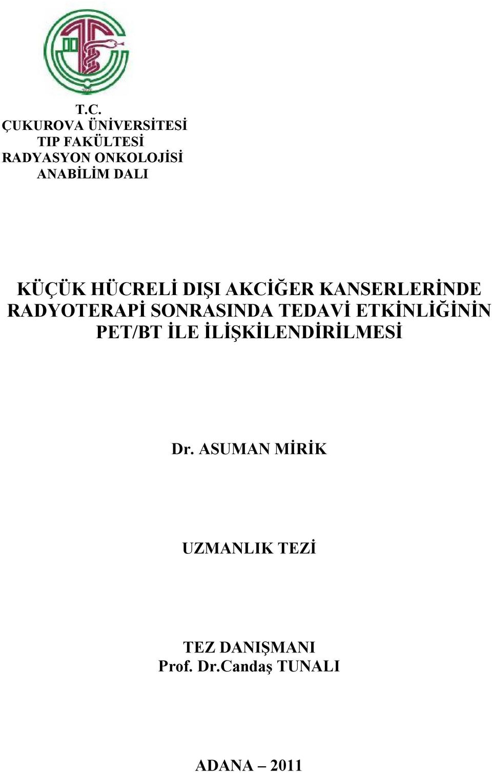 SONRASINDA TEDAVİ ETKİNLİĞİNİN PET/BT İLE İLİŞKİLENDİRİLMESİ Dr.