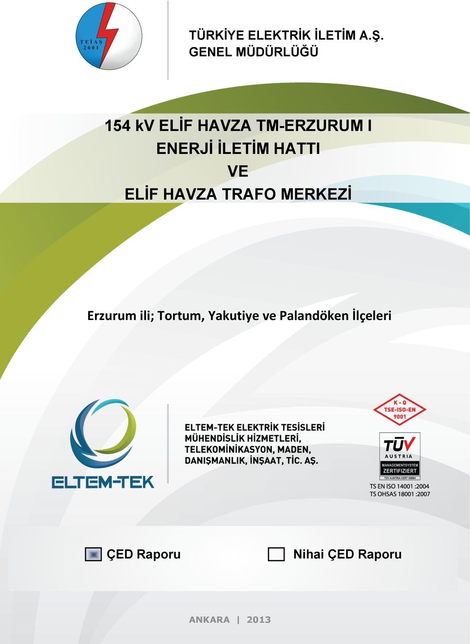 İLETİM HATTI VE ELİF HAVZA TRAFO MERKEZİ Erzurum ili;