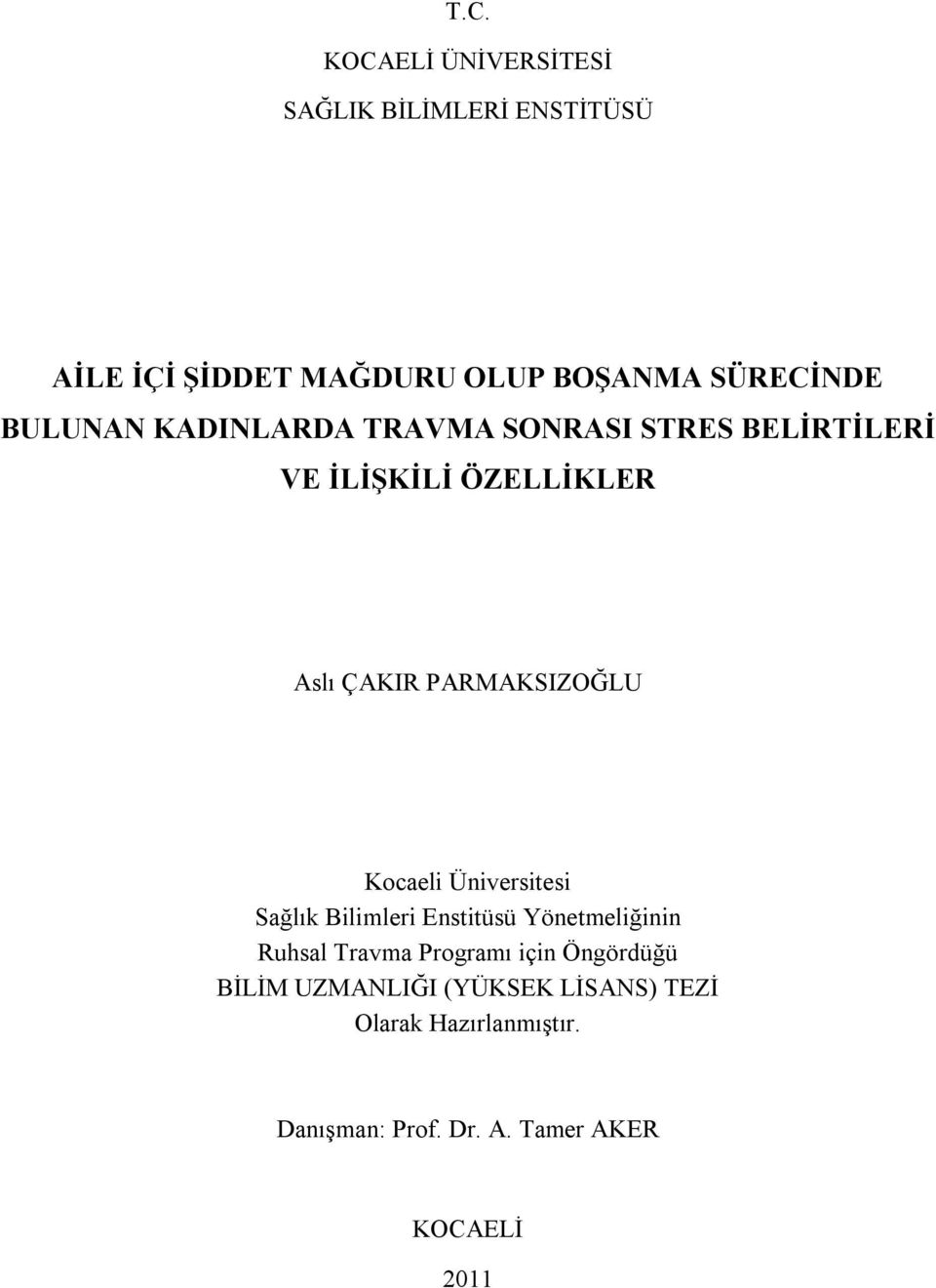 Kocaeli Üniversitesi Sağlık Bilimleri Enstitüsü Yönetmeliğinin Ruhsal Travma Programı için Öngördüğü