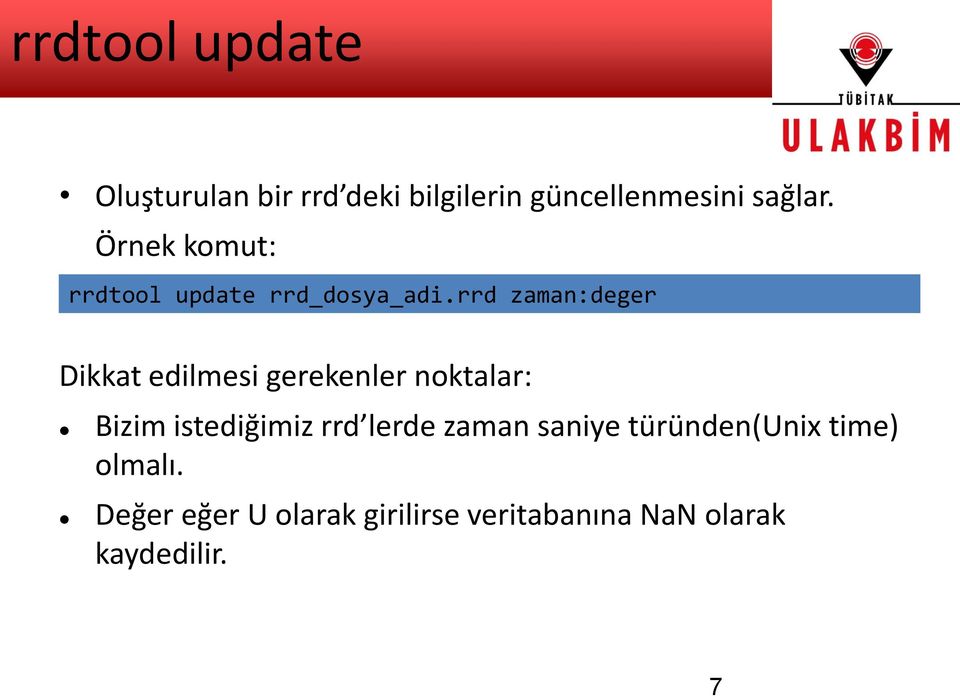 rrd zaman:deger Dikkat edilmesi gerekenler noktalar: Bizim istediğimiz rrd