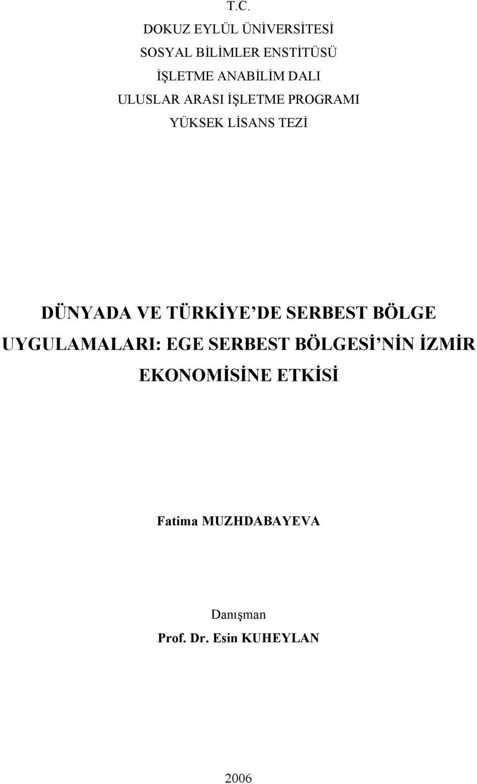 DÜNYADA VE TÜRKİYE DE SERBEST BÖLGE UYGULAMALARI: EGE SERBEST BÖLGESİ