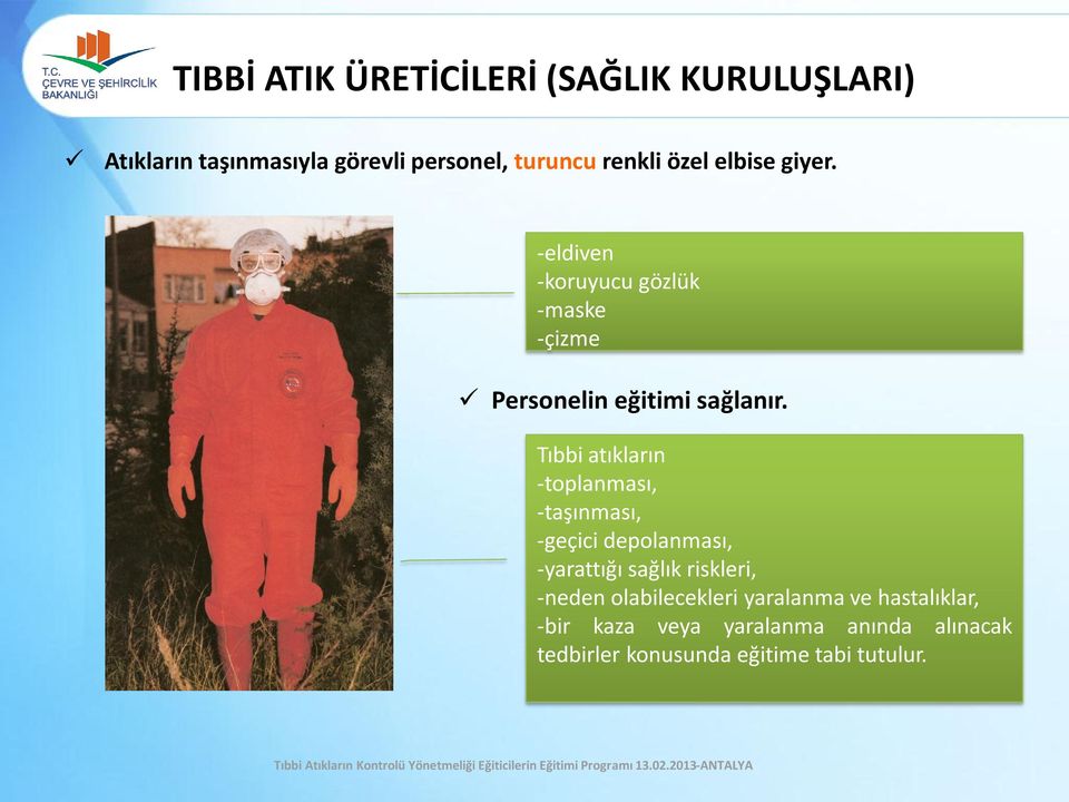 Tıbbi atıkların -toplanması, -taşınması, -geçici depolanması, -yarattığı sağlık riskleri, -neden