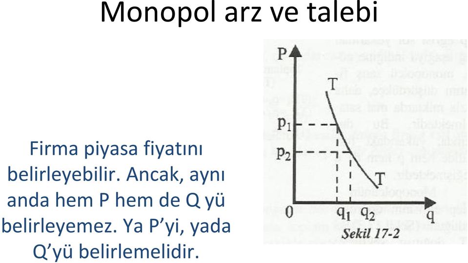 Ancak, aynı anda hem P hem de Q yü