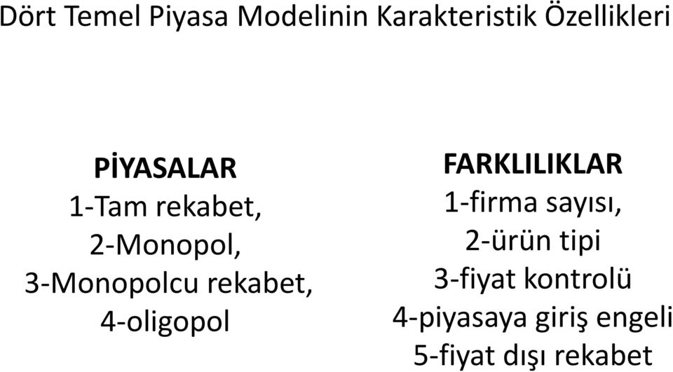 rekabet, 4-oligopol FARKLILIKLAR 1-firma sayısı, 2-ürün