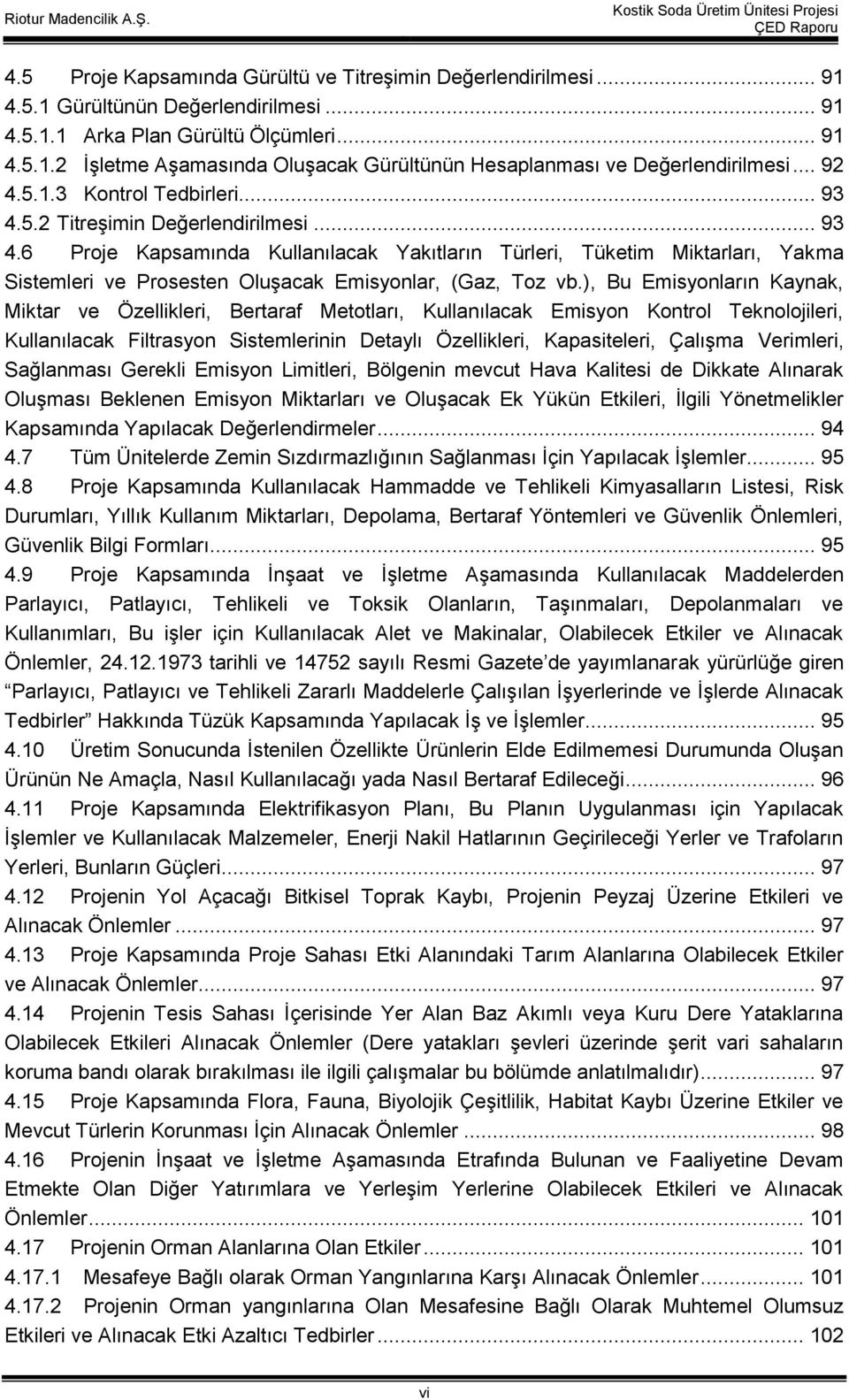 ), Bu Emisyonların Kaynak, Miktar ve Özellikleri, Bertaraf Metotları, Kullanılacak Emisyon Kontrol Teknolojileri, Kullanılacak Filtrasyon Sistemlerinin Detaylı Özellikleri, Kapasiteleri, Çalışma