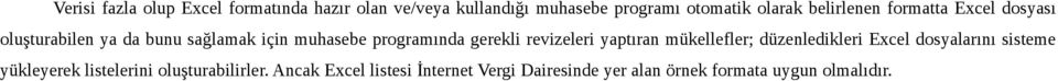 gerekli revizeleri yaptıran mükellefler; düzenledikleri Excel dosyalarını sisteme yükleyerek