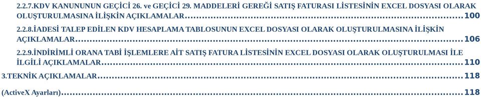 İADESİ TALEP EDİLEN KDV HESAPLAMA TABLOSUNUN EXCEL DOSYASI OLARAK OLUŞTURULMASINA İLİŞKİN AÇIKLAMALAR... 106 2.2.9.