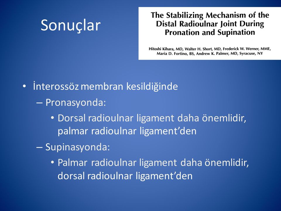 radioulnar ligament den Supinasyonda: Palmar