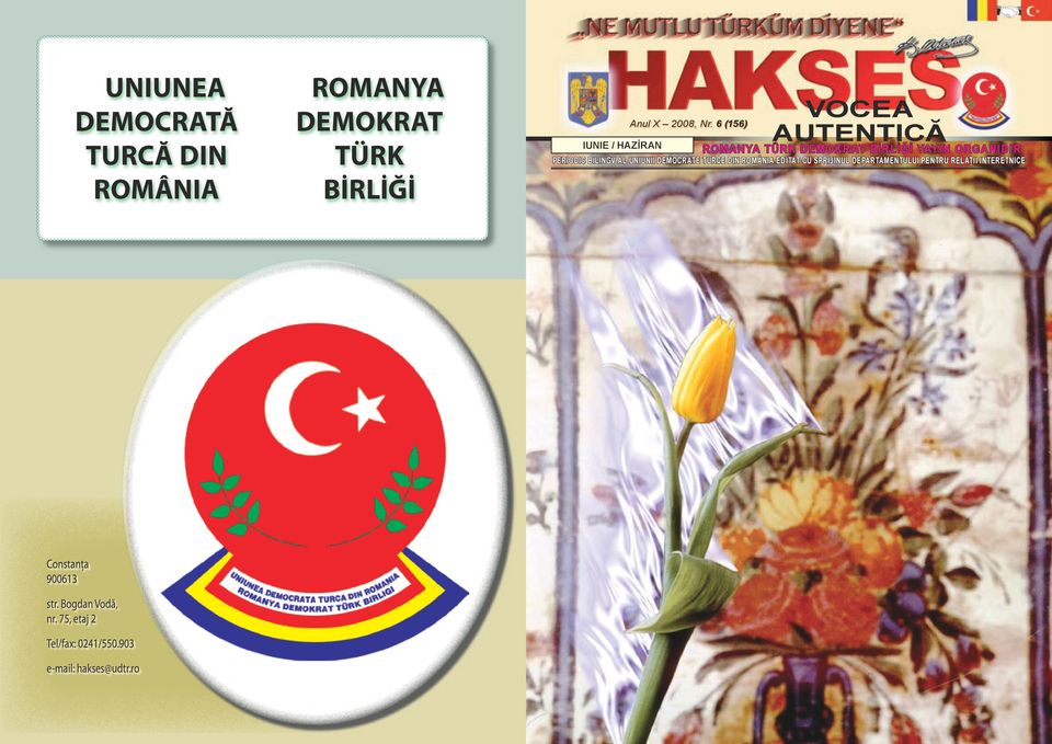 6 (156) VOCEA AUTENTICĂ ROMANYA TÜRK DEMOKR AT BİRLİĞİ YAYIN ORGANIDIR PERIODIC BILINGV AL