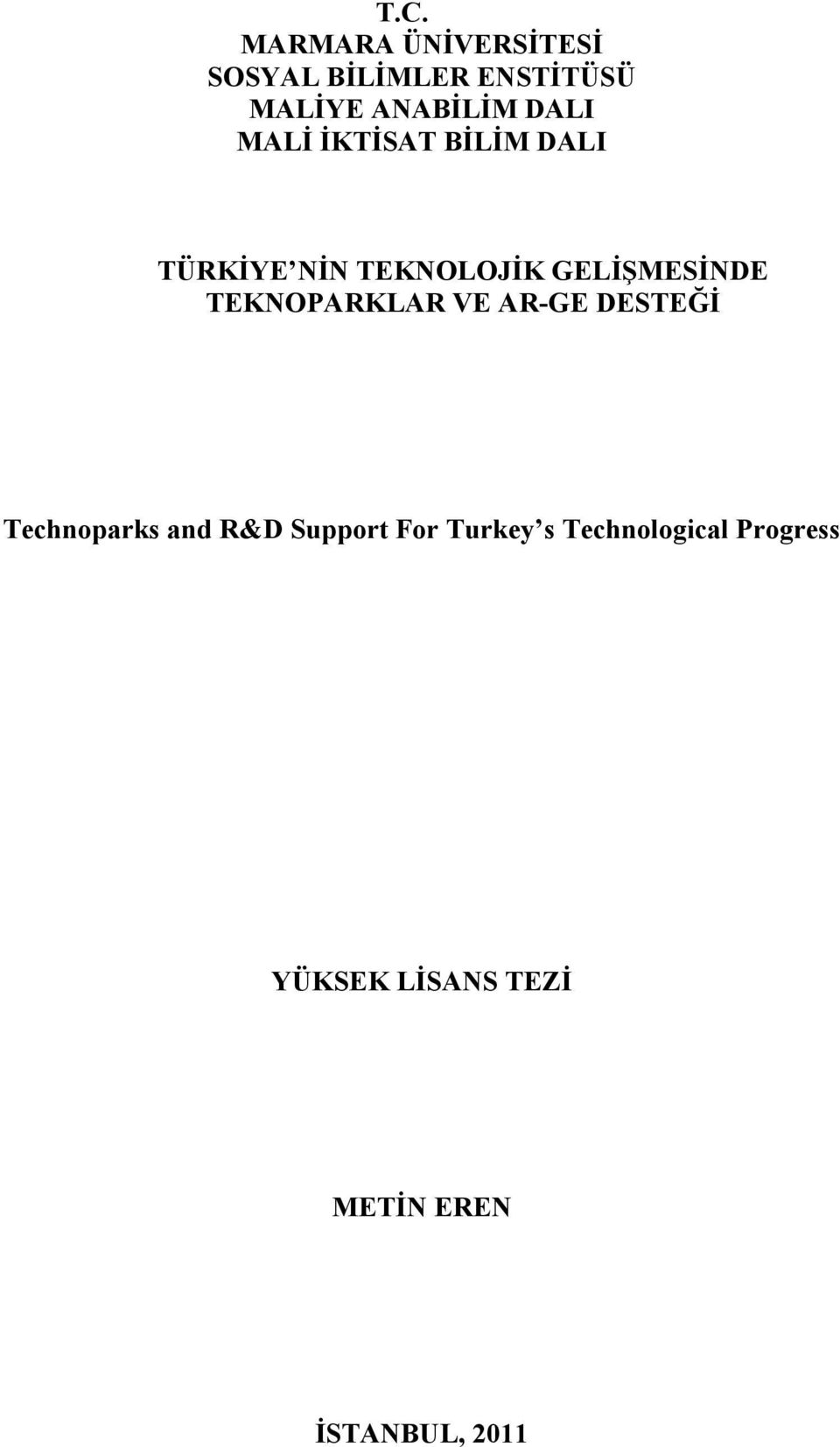 TEKNOPARKLAR VE AR-GE DESTEĞİ Technoparks and R&D Support For