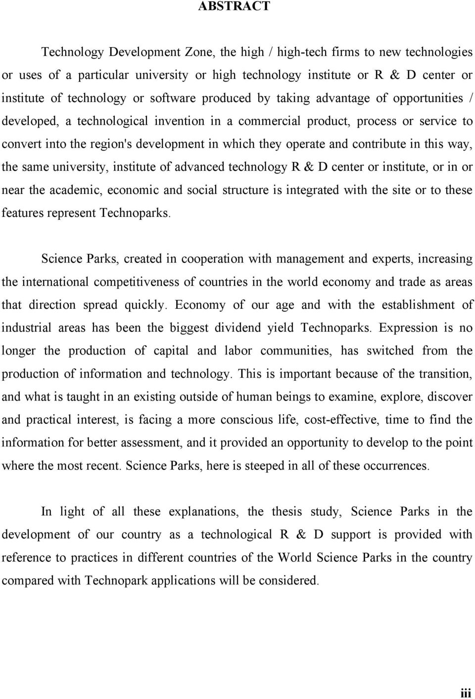 operate and contribute in this way, the same university, institute of advanced technology R & D center or institute, or in or near the academic, economic and social structure is integrated with the