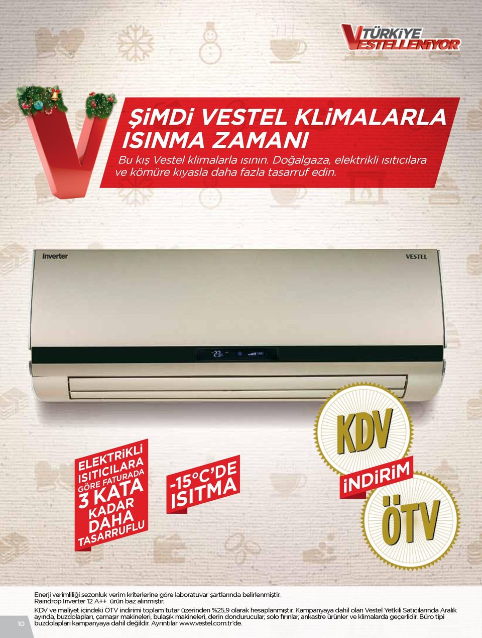 Raindrop Inverter 12 A++ ürün baz alınmıştır. KDV ve maliyet içindeki ÖTV indirimi toplam tutar üzerinden %25,9 olarak hesaplanmıştır.