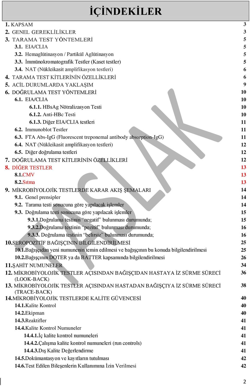 1.2. Anti-HBc Testi 10 6.1.3. Diğer EIA/CLIA testleri 11 6.2. Immunoblot Testler 11 6.3. FTA Abs-IgG (Fluorescent treponemal antibody absorption-igg) 11 6.4.