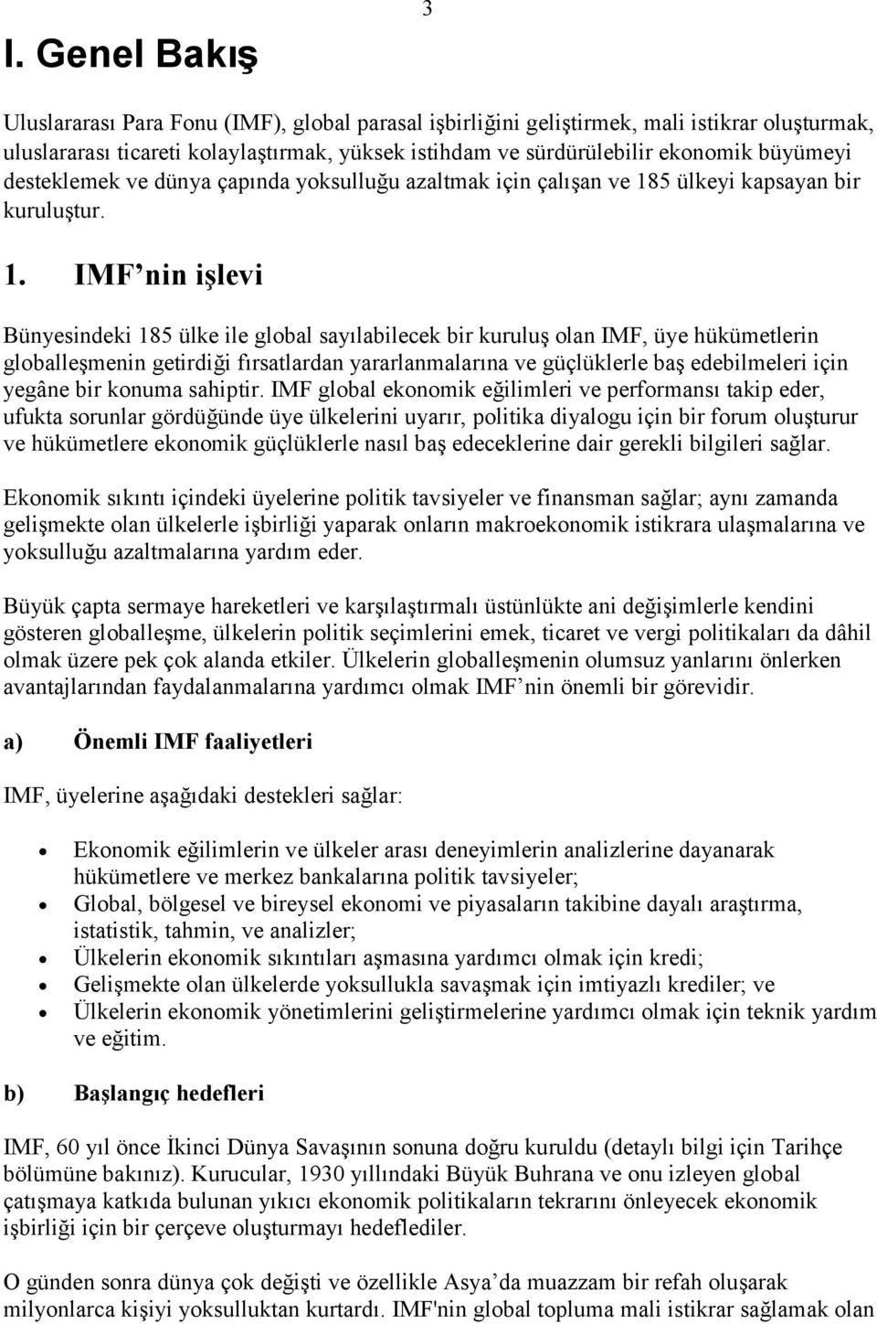 5 ülkeyi kapsayan bir kuruluştur. 1.