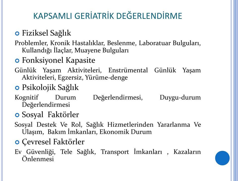 Psikolojik Sağlık Kognitif Durum Değerlendirmesi, Duygu-durum Değerlendirmesi Sosyal Faktörler Sosyal Destek Ve Rol, Sağlık