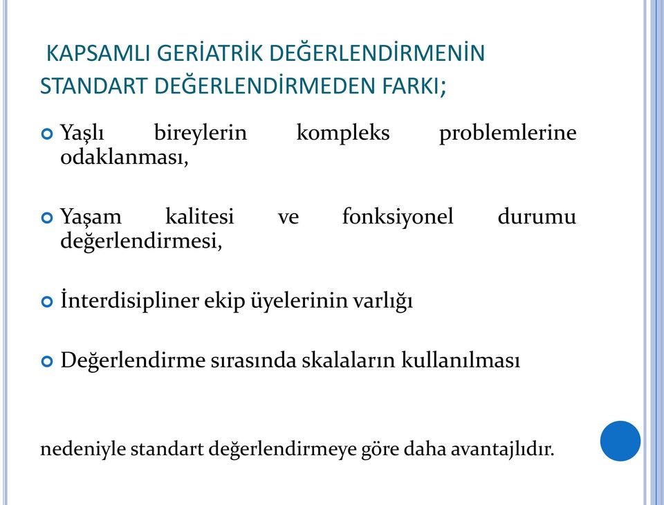 durumu değerlendirmesi, İnterdisipliner ekip üyelerinin varlığı Değerlendirme