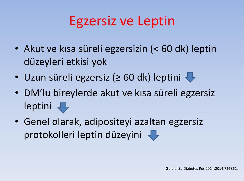 bireylerde akut ve kısa süreli egzersiz leptini Genel olarak, adipositeyi