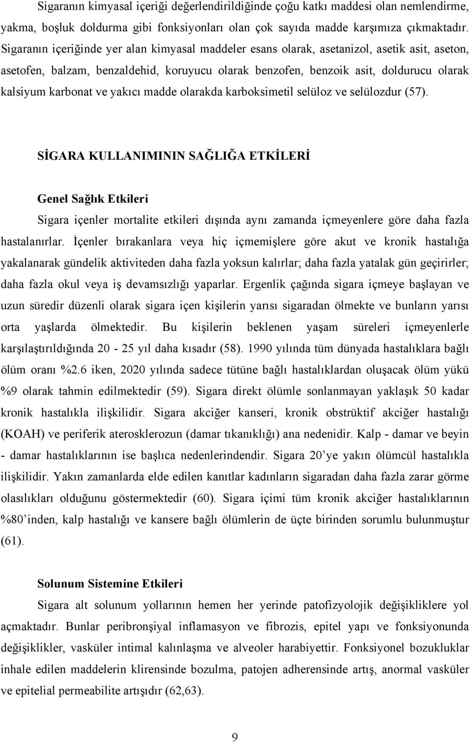 karbonat ve yakıcı madde olarakda karboksimetil selüloz ve selülozdur (57).