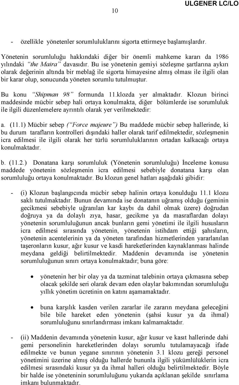 Bu konu Shipman 98 formunda 11.klozda yer almaktadır.