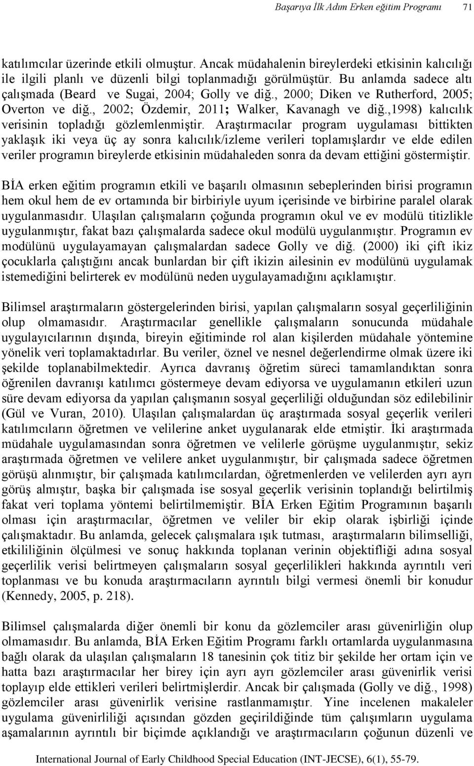 ,1998) kalıcılık verisinin topladığı gözlemlenmiştir.