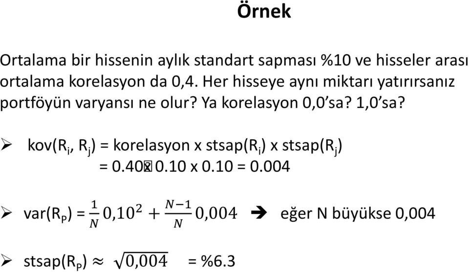 Ya korelasyon 0,0 sa? 1,0 sa? kov(r i, R j ) = korelasyon x stsap(r i ) x stsap(r j ) = 0.