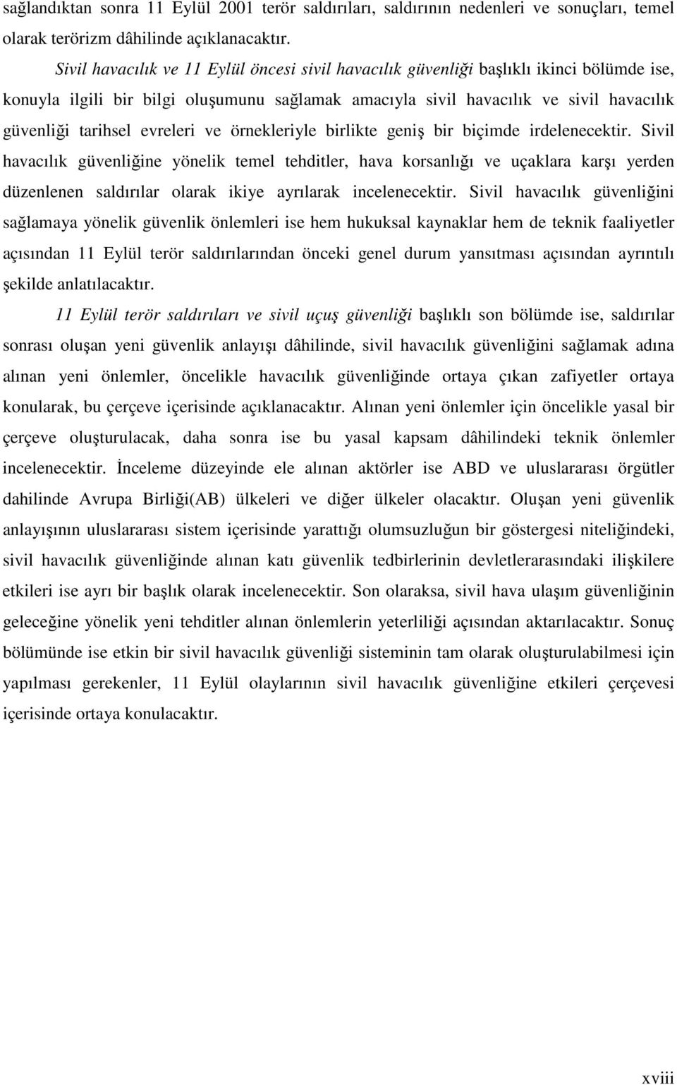 evreleri ve örnekleriyle birlikte geniş bir biçimde irdelenecektir.