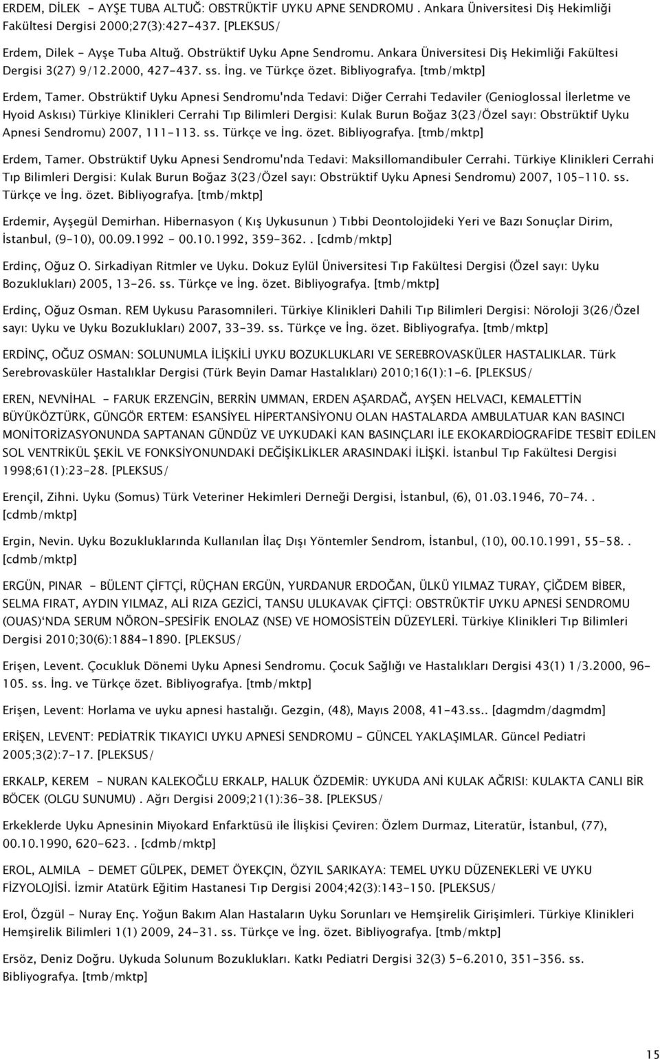 Obstrüktif Uyku Apnesi Sendromu'nda Tedavi: Diğer Cerrahi Tedaviler (Genioglossal İlerletme ve Hyoid Askısı) Türkiye Klinikleri Cerrahi Tıp Bilimleri Dergisi: Kulak Burun Boğaz 3(23/Özel sayı: