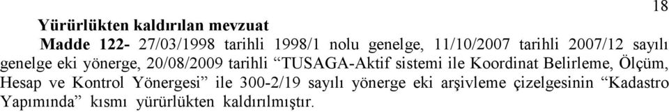 Belirleme, Ölçüm, Hesap ve Kontrol Yönergesi ile 300-2/19 sayılı yönerge eki arşivleme çizelgesinin