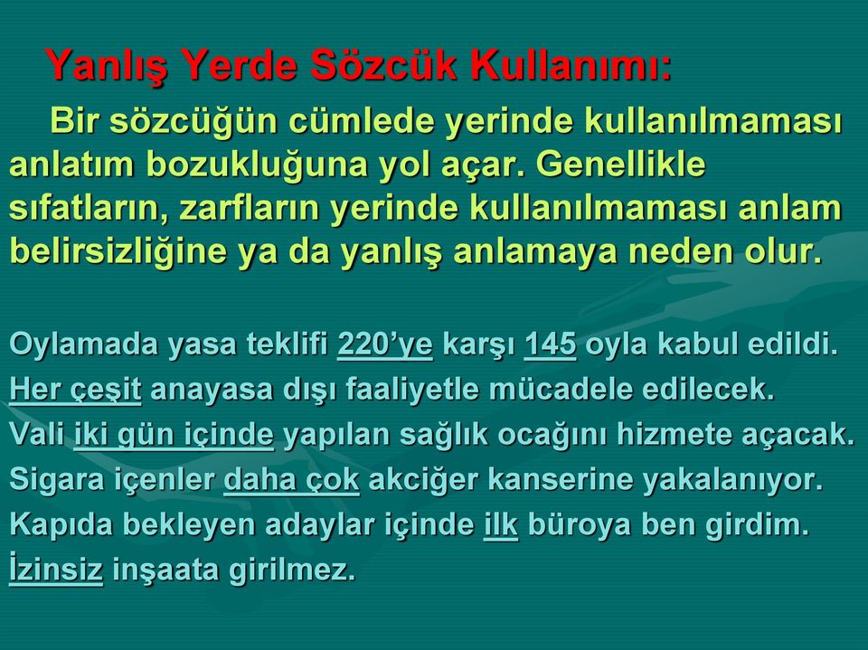 Oylamada yasa teklifi 220 ye karşı 145 oyla kabul edildi. Her çeşit anayasa dışı faaliyetle mücadele edilecek.