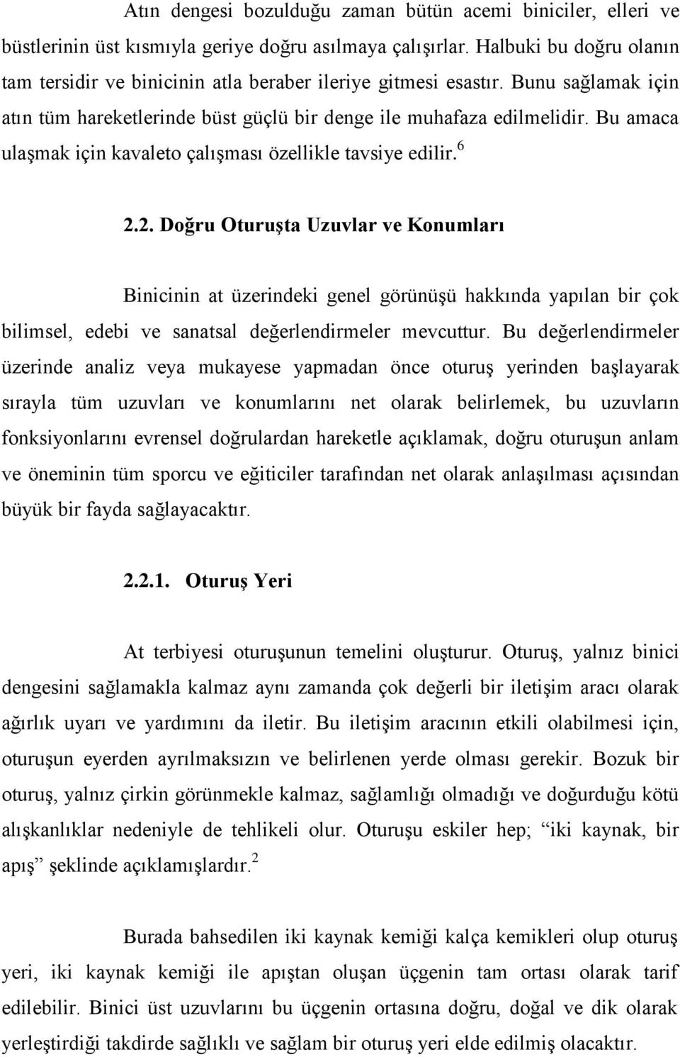 Bu amaca ulaşmak için kavaleto çalışması özellikle tavsiye edilir. 6 2.