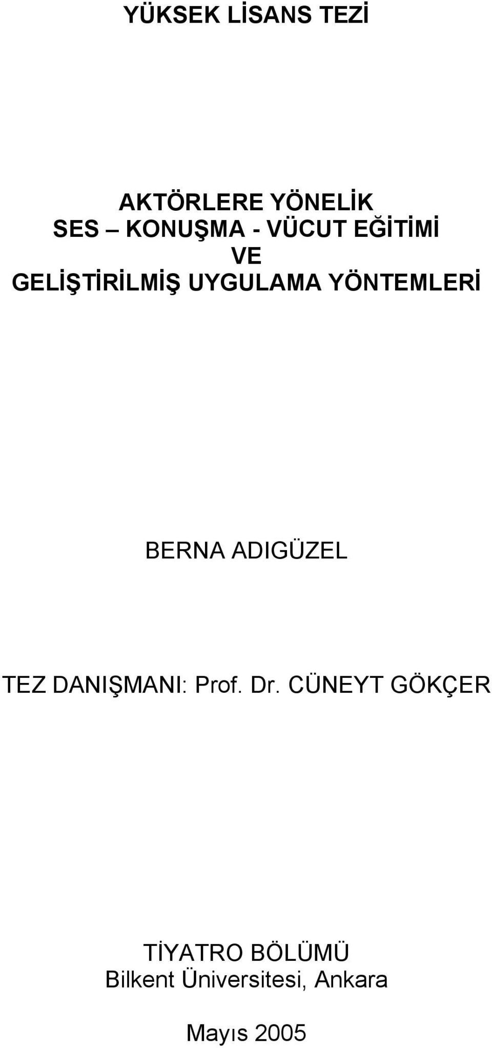 BERNA ADIGÜZEL TEZ DANIŞMANI: Prof. Dr.