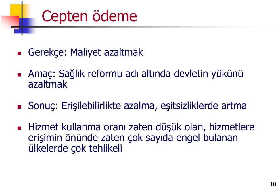 eşitsizliklerde artma Hizmet kullanma oranı zaten düşük olan,