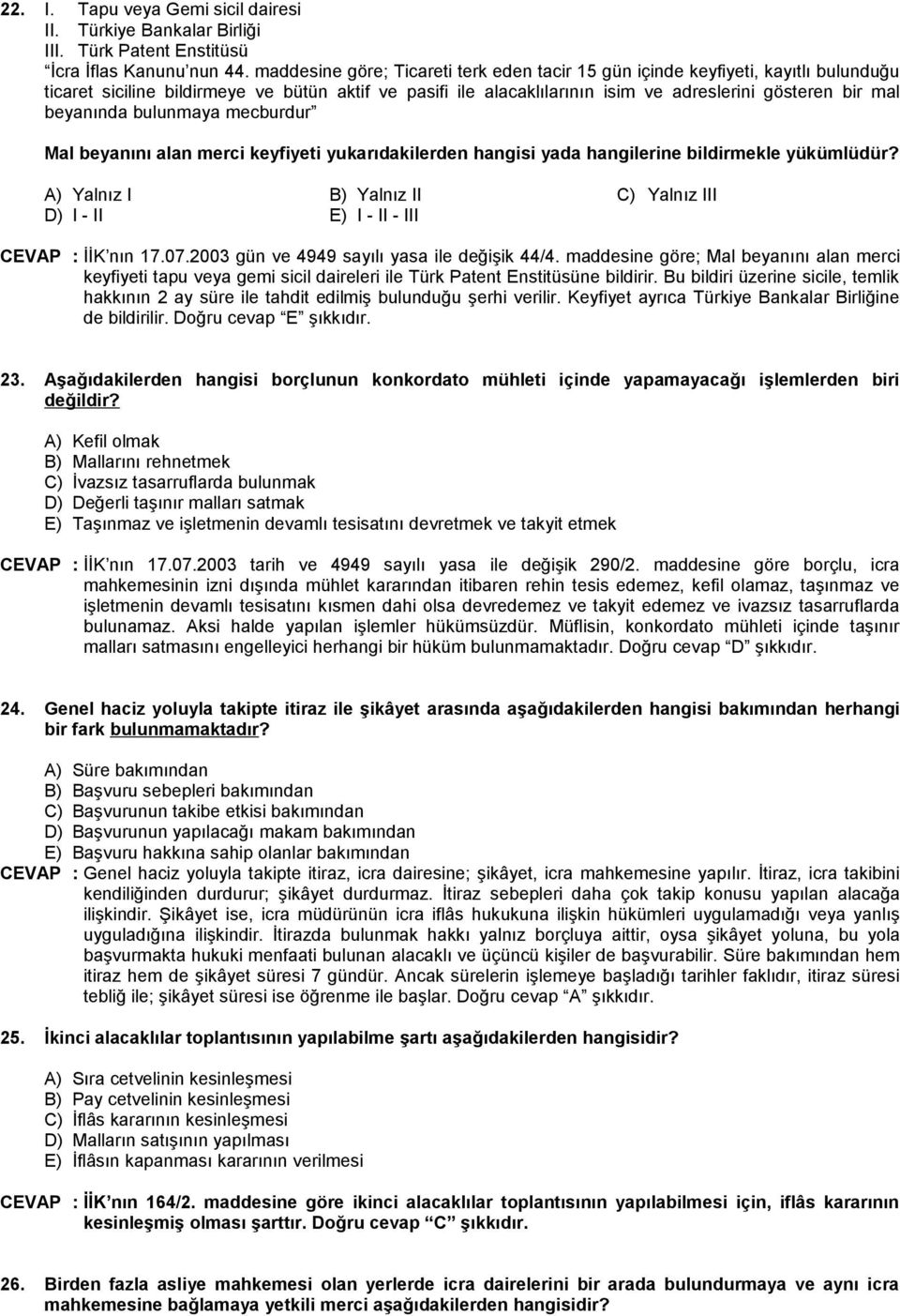 beyanında bulunmaya mecburdur Mal beyanını alan merci keyfiyeti yukarıdakilerden hangisi yada hangilerine bildirmekle yükümlüdür?