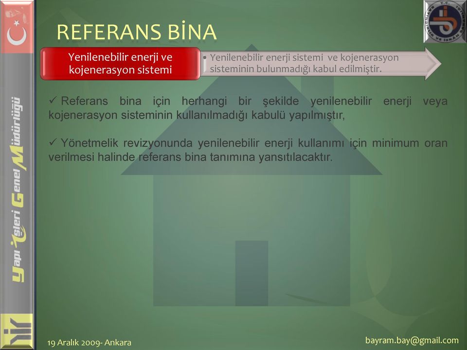 Referans bina için herhangi bir şekilde yenilenebilir enerji veya kojenerasyon sisteminin