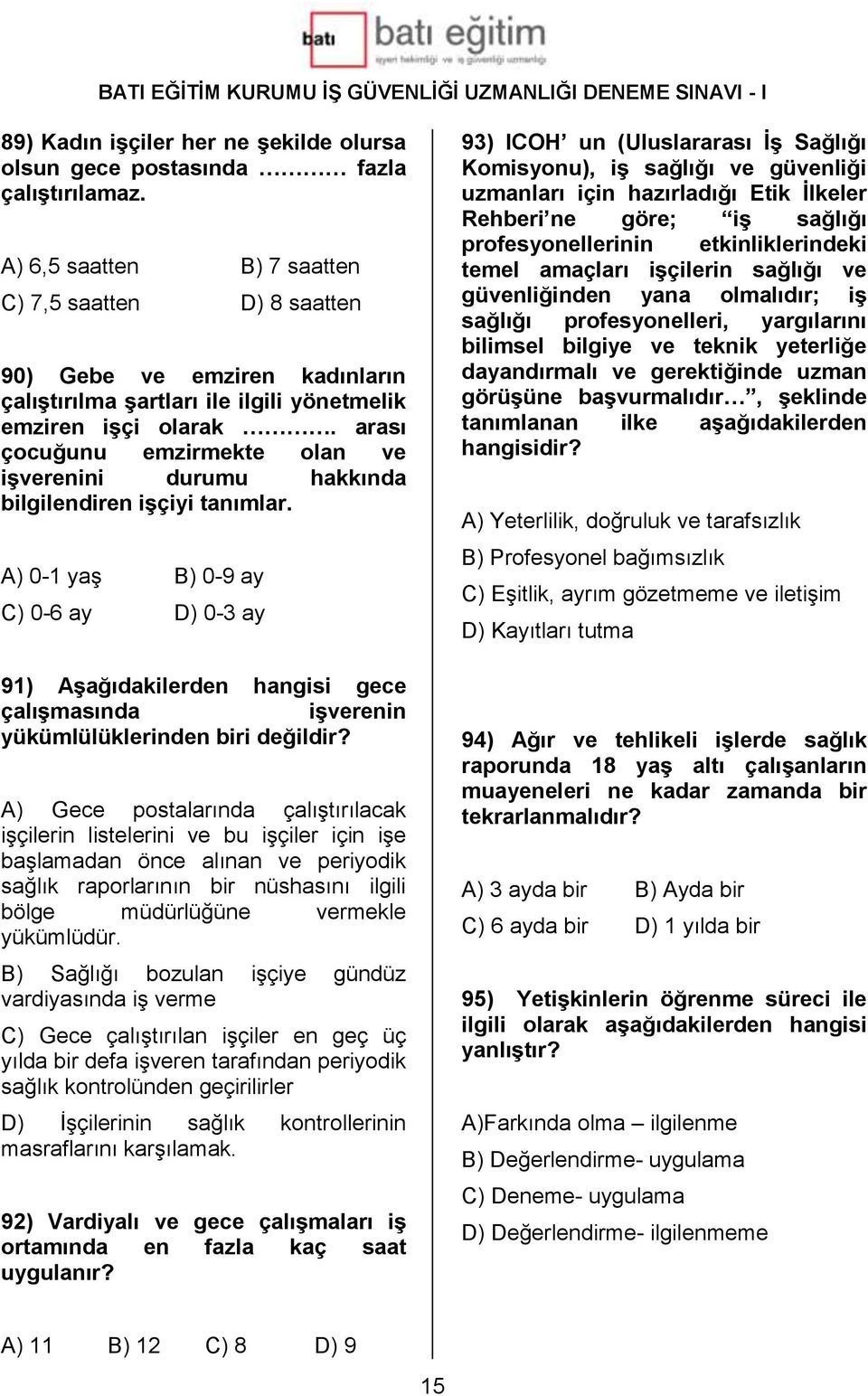 arası çocuğunu emzirmekte olan ve işverenini durumu hakkında bilgilendiren işçiyi tanımlar.