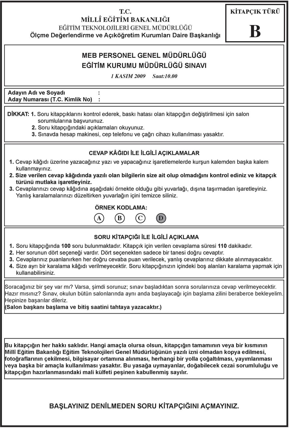 Soru kitapçığındaki açıklamaları okuyunuz. 3. Sınavda hesap makinesi, cep telefonu ve çağrı cihazı kullanılması yasaktır. EVP KÂĞII İLE İLGİLİ ÇIKLMLR 1.