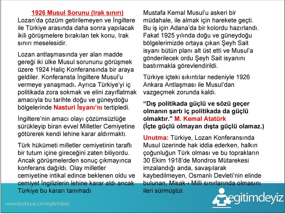 Ayrıca Türkiye yi iç politikada zora sokmak ve elini zayıflatmak amacıyla bu tarihte doğu ve güneydoğu bölgelerinde Nasturi İsyanı nı tertipledi.