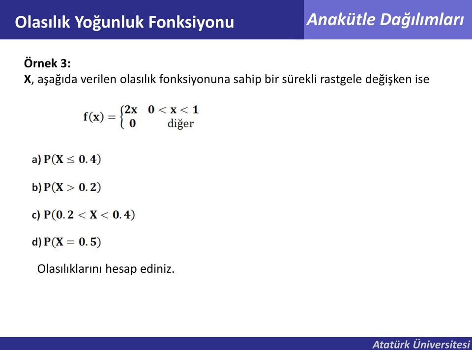 fonksiyonuna sahip bir sürekli