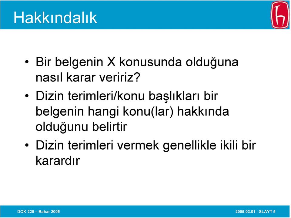 Dizin terimleri/konu başlıkları bir belgenin hangi konu(lar)