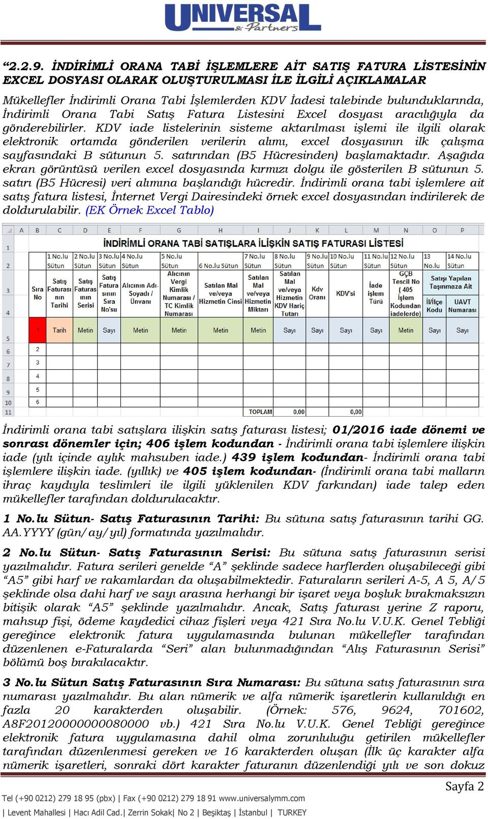 İndirimli Orana Tabi Satış Fatura Listesini Excel dosyası aracılığıyla da gönderebilirler.