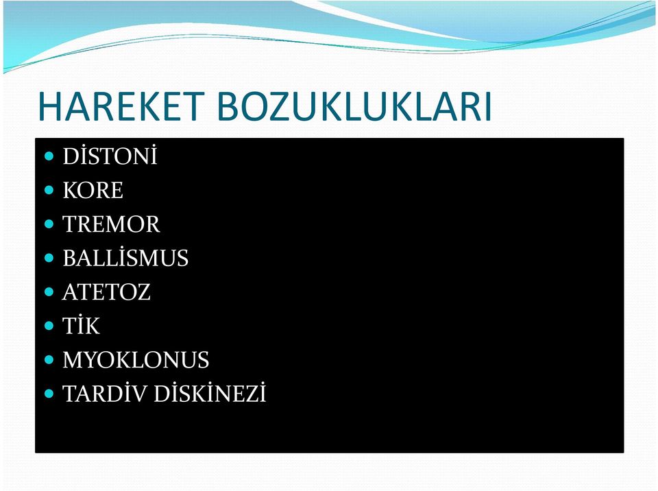 BALLİSMUS ATETOZ TİK