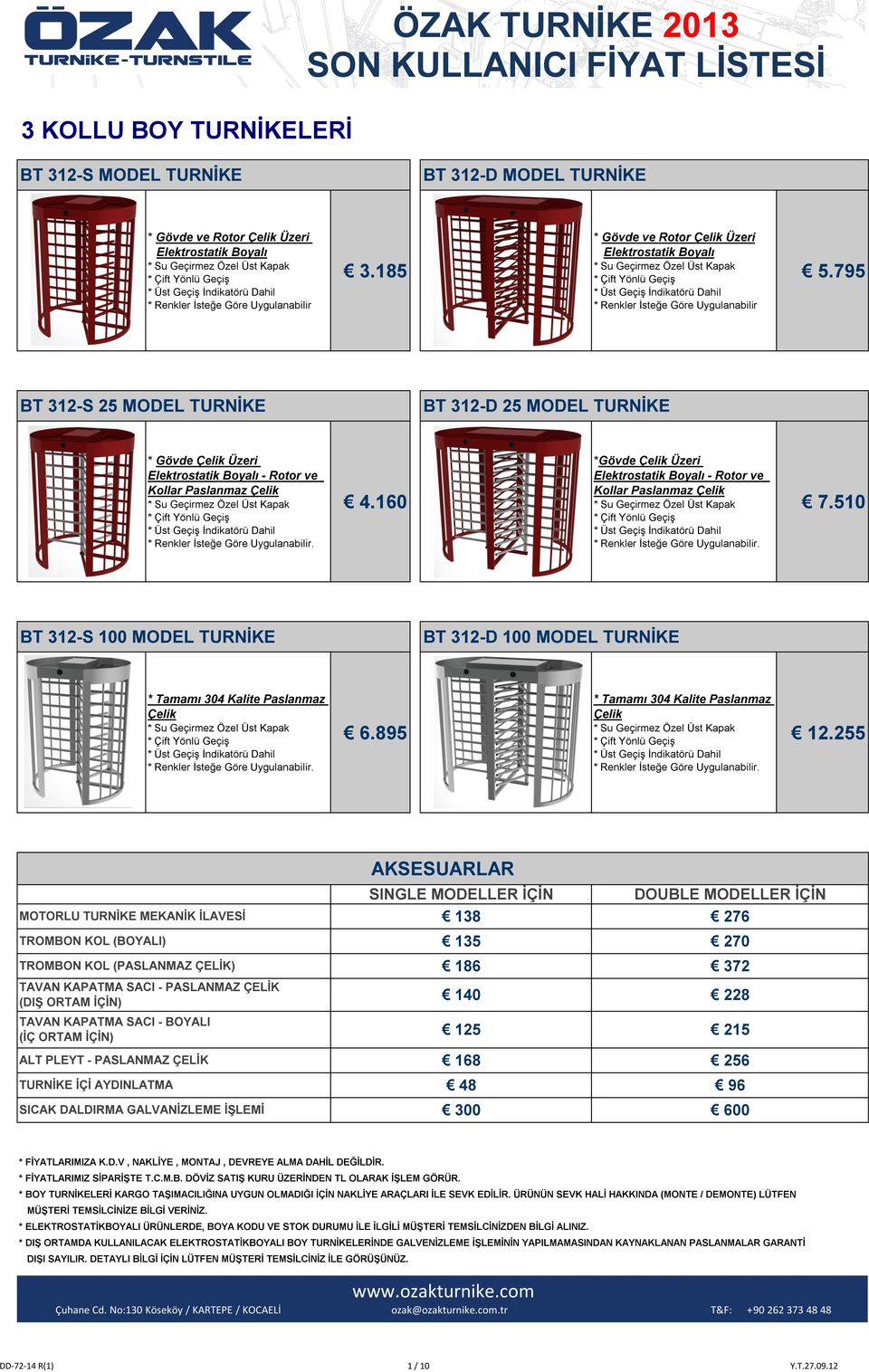 510 BT 312-S 100 MODEL TURNİKE BT 312-D 100 MODEL TURNİKE 6.895 12.