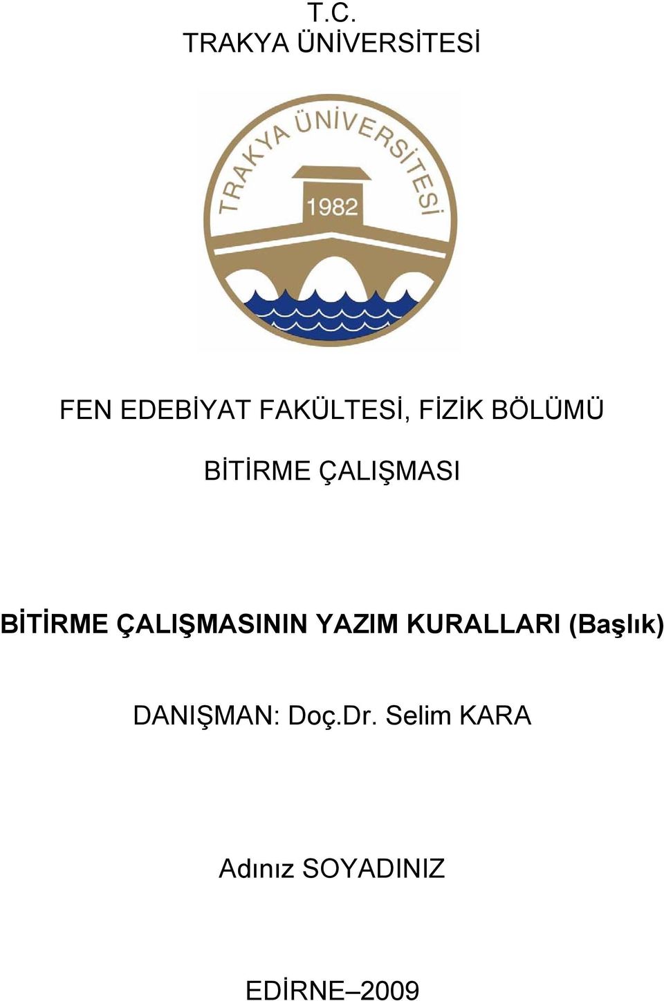 BİTİRME ÇALIŞMASININ YAZIM KURALLARI