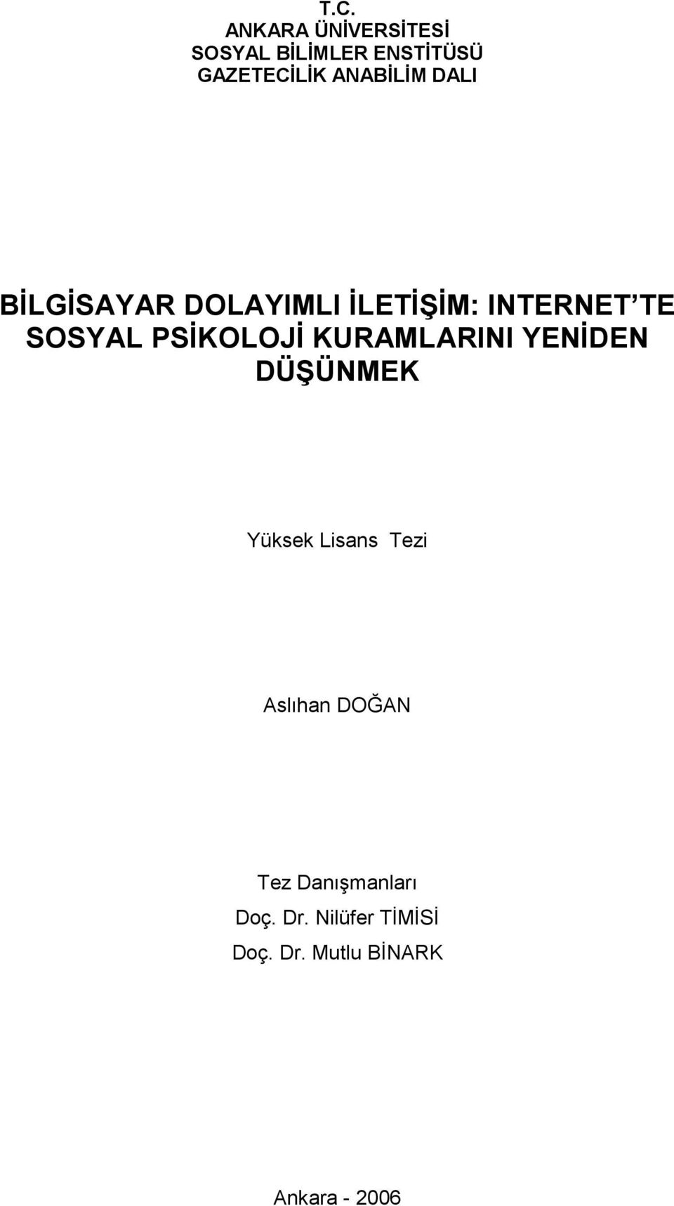 PSİKOLOJİ KURAMLARINI YENİDEN DÜŞÜNMEK Yüksek Lisans Tezi Aslıhan