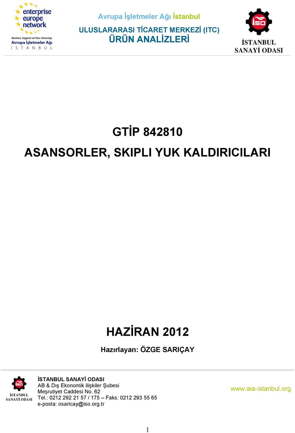 İSTANBUL SANAYİ ODASI AB & Dış Ekonomik ilişkiler Şubesi Meşrutiyet Caddesi No. 62 Tel.