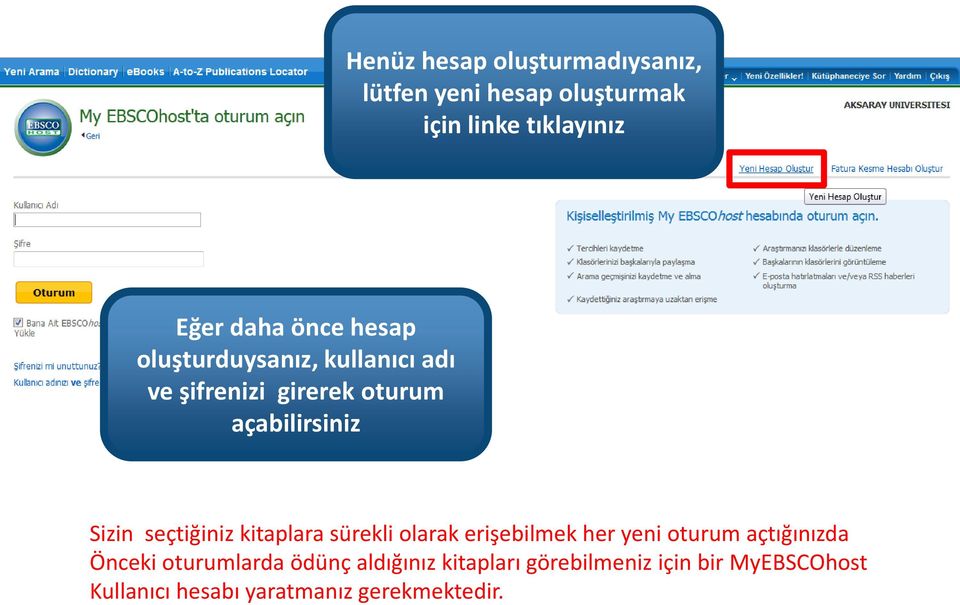 seçtiğiniz kitaplara sürekli olarak erişebilmek her yeni oturum açtığınızda Önceki oturumlarda